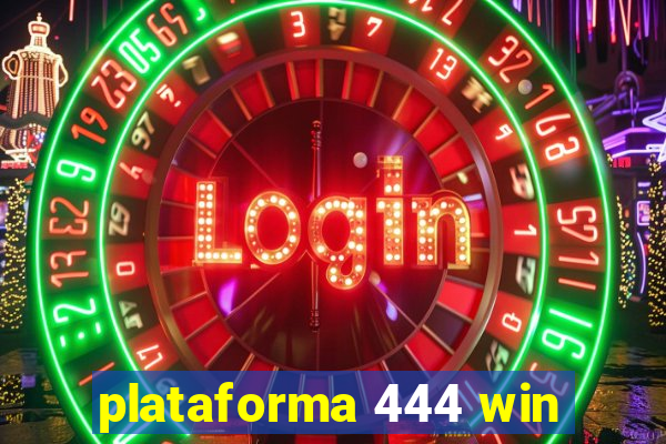 plataforma 444 win